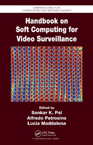 Handbook on Soft Computing for Video Surveillance (Chapman & Hall/CRC Cryptography and Network Security Series)
