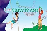 Les Survivant: Pour Les Enfants Dans Des Lieus Difficiles