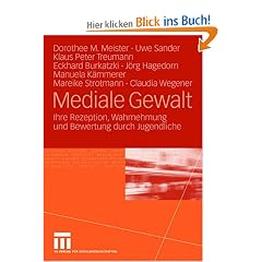 Mediale Gewalt: Ihre Rezeption, Wahrnehmung und Bewertung durch Jugendliche