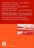 Produkt-Bild: Mediale Gewalt: Ihre Rezeption, Wahrnehmung und Bewertung durch Jugendliche