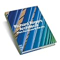 Richard Rogers and Architects: From the House to the City