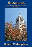 Entwined (I Found My Heart in San Francisco, Book Five)