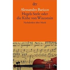 Hegels Seele oder die K�he von Wisconsin: Nachdenken �ber Musik