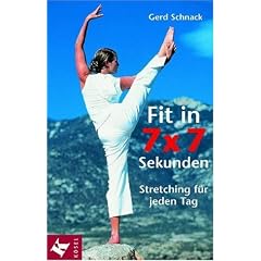 Fit in 7 x 7 Sekunden: Stretching f�r jeden Tag