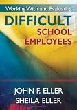 Working With and Evaluating Difficult School Employees
