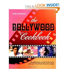The Bollywood Cookbook: The Glamour World of the Actors and Over 75 of Their Favourite Recipes
