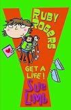 Ruby Rogers : get a life!