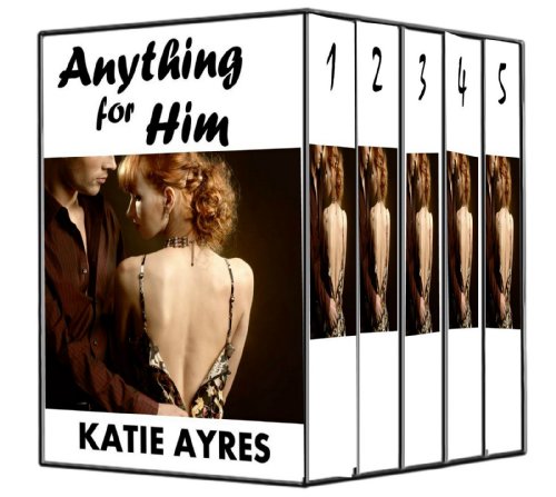 Anything for Him (The Collection) (Taboo Erotica)