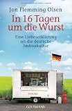 Produkt-Bild: In 16 Tagen um die Wurst: Eine Liebeserkl&auml;rung an die deutsche Imbisskultur
