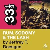 The Pogues' 'Rum, Sodomy & the Lash' (33 1/3 Series) | [Jeffrey T. Roesgen]