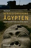 Herausforderung �gypten: Religion und Authentizit�t in der globalen Moderne - Georg Stauth