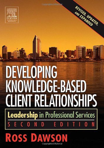 Developing Knowledge-Based Client Relationships. (Second Edition)