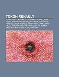 Tokoh Renault: Pembalap F1 tim Renault, Fernando Alonso, Alain Prost, Jenson Button, Robert Kubica, Giancarlo Fisichella, Nick Heidfeld (Indonesian Edition)