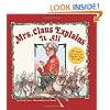 Mrs. Claus Explains It All: (At Last) Answers to the Questions Real Kids Ask!