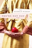 Youre Not You: A Novel