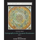 The History of Cartography, Volume 3: Cartography in the European Renaissance (The History of... by  David Woodward