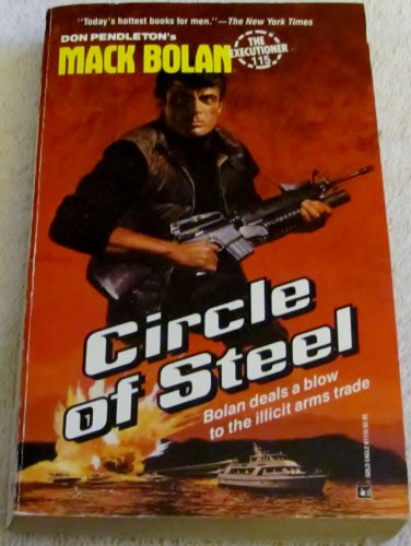 Circle of Steel : Bolan Deals a Blow to the Illicit Arms Trade (Mack Bolan, The Executioner No 115)