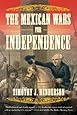 The Mexican Wars for Independence