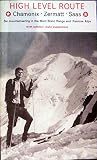 High level route : Chamonix, Zermatt, Saas : ski mountaineering in the Mont Blanc range and Pennine Alps, with summer route supplement