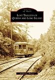Lost Trolleys of Queens and Long Island (Images of Rail) (English and English Edition)