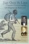 Just Over the Line: Chester County and the Underground Railroad