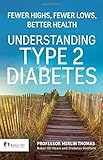 Understanding Type 2 diabetes : fewer highs - fewer lows - better health
