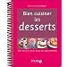 Bien cuisiner les desserts : 300 D�lices pour tous les gourmands