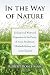 Search : In the Way of Nature: Ecology and Westward Expansion in the Poetry of Anne Bradstreet, Elizabeth Bishop & Amy Clampitt