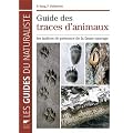 Guide des traces d'animaux : Les indices de pr�sence de la faune sauvage