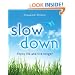 Slow down: Enjoy life and live longer