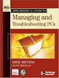 Mike Meyers' A+ Guide to Managing and Troubleshooting PCs Michael Meyers
