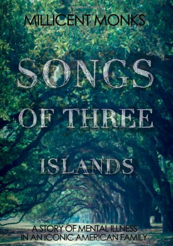 songs of three islands a story of mental illness in an iconic american family