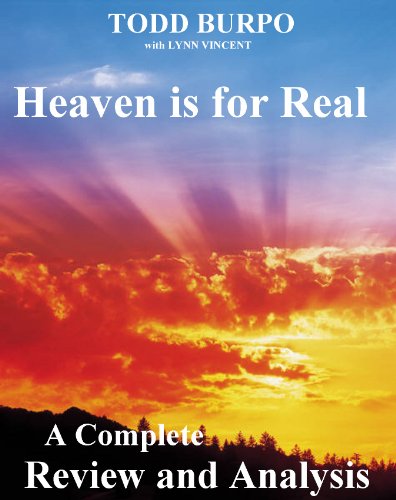 Heaven is for Real: The Complete Review and Analysis