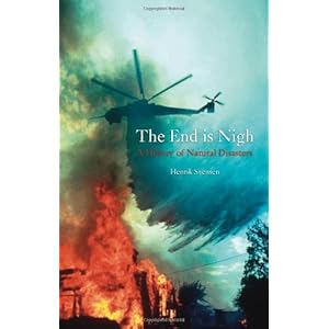 【クリックで詳細表示】The End Is Nigh： A History of Natural Disasters： Henrik Svensen： 洋書