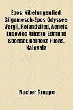 Epos: Nibelungenlied, Gilgamesch-Epos, Odyssee, Vergil, Rolandslied, Aeneis, Ludovico Ariosto, Edmund Spenser, Reineke Fuchs, Kalevala, Ruodlieb, ... Ein Winterm�rchen, Cantar de Mio Cid - 