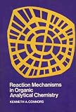 Reaction Mechanisms in Organic Analytical Chemistry