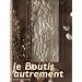 Le Boutis autrement