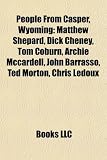 Produkt-Bild: People from Casper, Wyoming: Matthew Shepard, Dick Cheney, Tom Coburn, Archie McCardell, John Barrasso, Ted Morton, Chris LeDoux