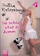 Sei schlau, stell dich dumm