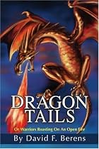 Dragon Tails: Or Warriors Roasting on an Open Fire
