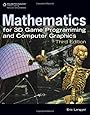 Mathematics for 3D Game Programming and Computer Graphics, Third Edition