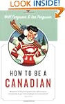 How To Be A Canadian