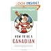 How to Be a Canadian