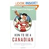 How To Be A Canadian