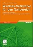 Wireless-Netzwerke für den Nahbereich: Grundlagen, Verfahren, Vergleich, Entwicklung