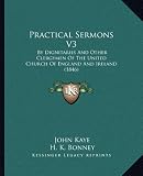 Practical Sermons V3: By Dignitaries And Other Clergymen Of The United Church Of England And Ireland (1846)