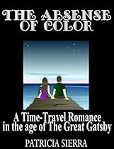 [F.R.E.E] The Absence of Color (a time-travel romance in the age of The Great Gatsby) R.A.R