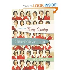 Finding Betty Crocker: The Secret Life of America's First Lady of Food