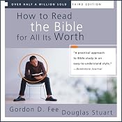 How to Read the Bible for All Its Worth | [Gordon D. Fee, Douglas Stuart]