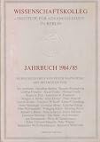 Wissenschaftskolleg - Institut for Advances Study - zu Berlin - Jahrbuch 1984/85 - Jan Assmann, Jonathan Barnes, Jacques Brunschwig